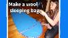 How To Make A Wool Sleeping Bag